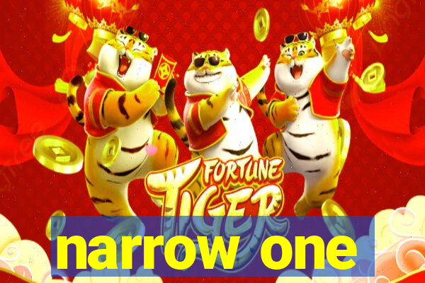 narrow one